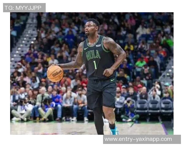 锡安内线冲击力十足16投11中创赛季新高32分却难救主队失利